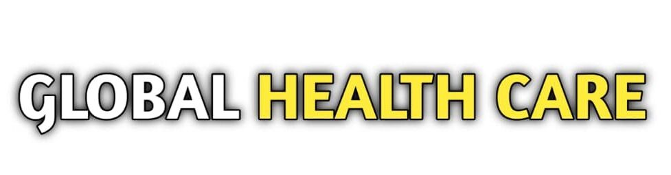 𝐆𝐋𝐎𝐁𝐀𝐋 𝐇𝐄𝐀𝐋𝐓𝐇 𝐂𝐀𝐑𝐄